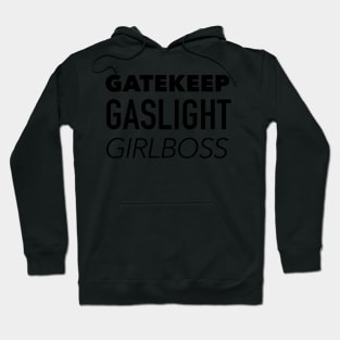 GATEKEEP GASLIGHT GIRLBOSS Hoodie